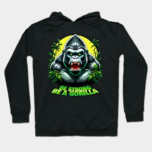 be a gorilla Hoodie